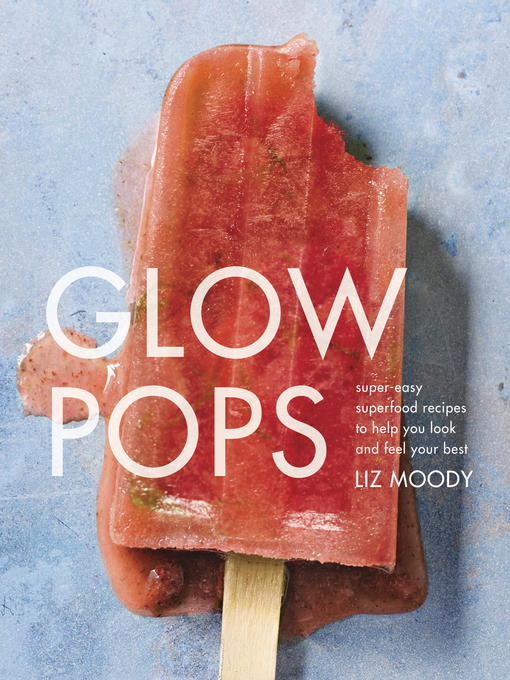 Title details for Glow Pops by Liz Moody - Available